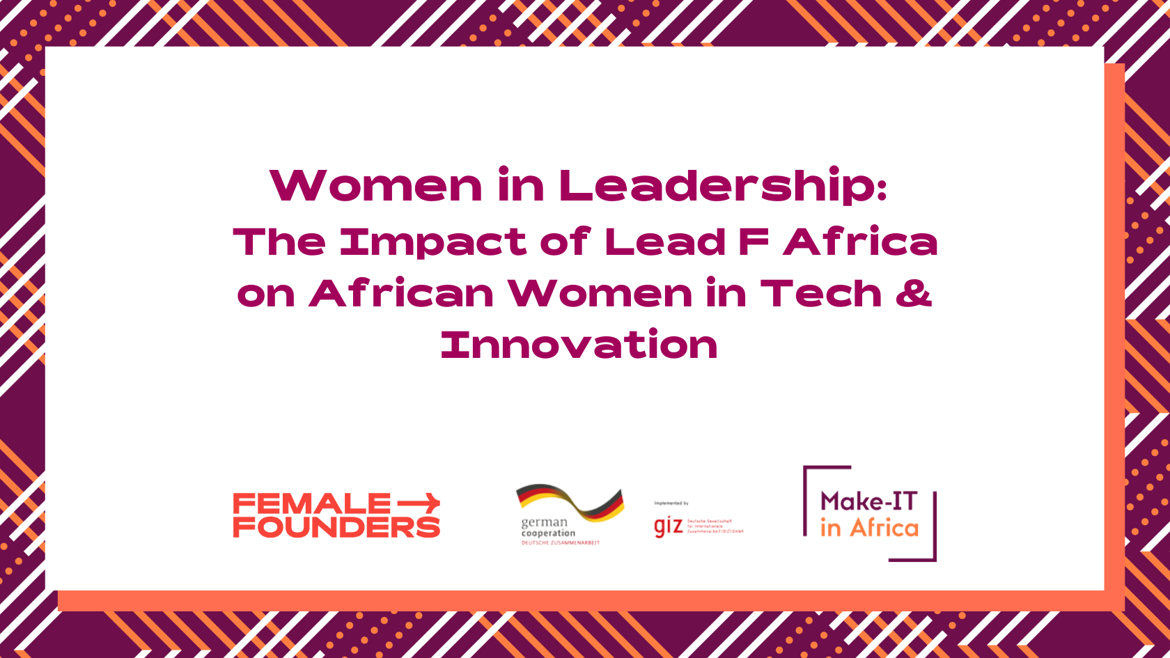 Women in Leadership The Impact of Lead F Africa on African Women in Tech&Innovation