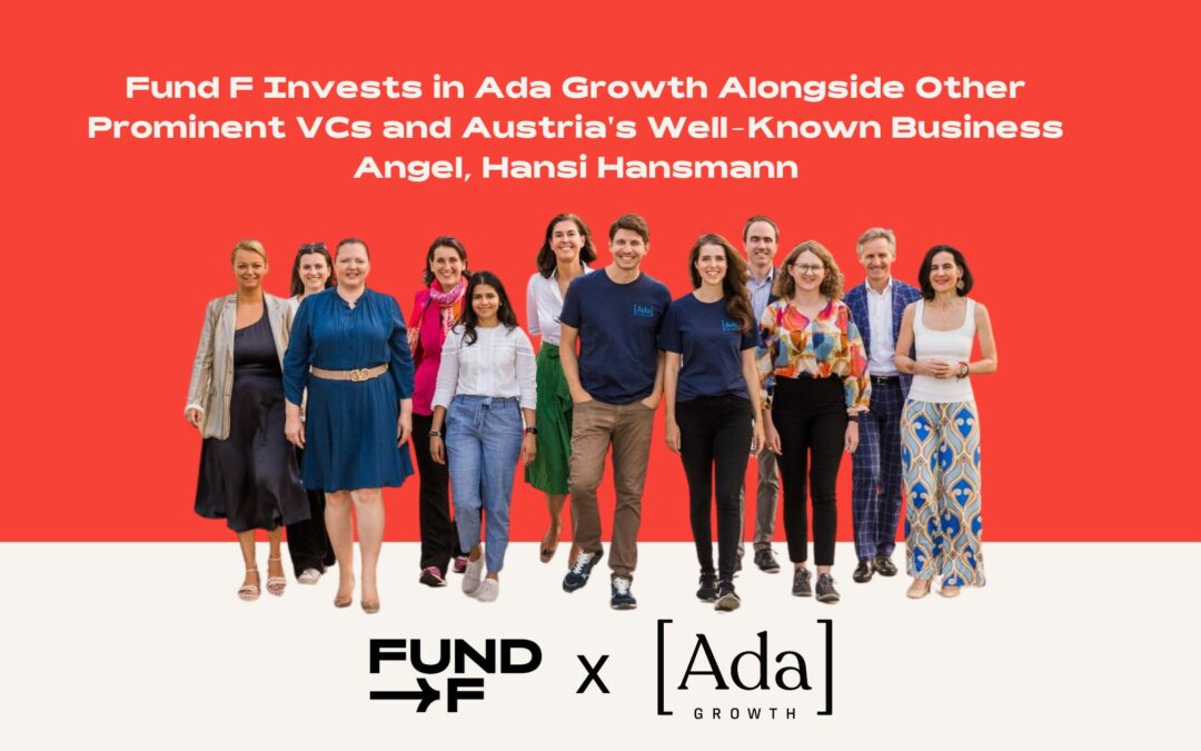 A Mentor in Every Woman’s Pocket – Fund F Invests in Ada Growth Alongside Other Prominent VCs and Austria’s Well-Known Business Angel, Hansi Hansmann