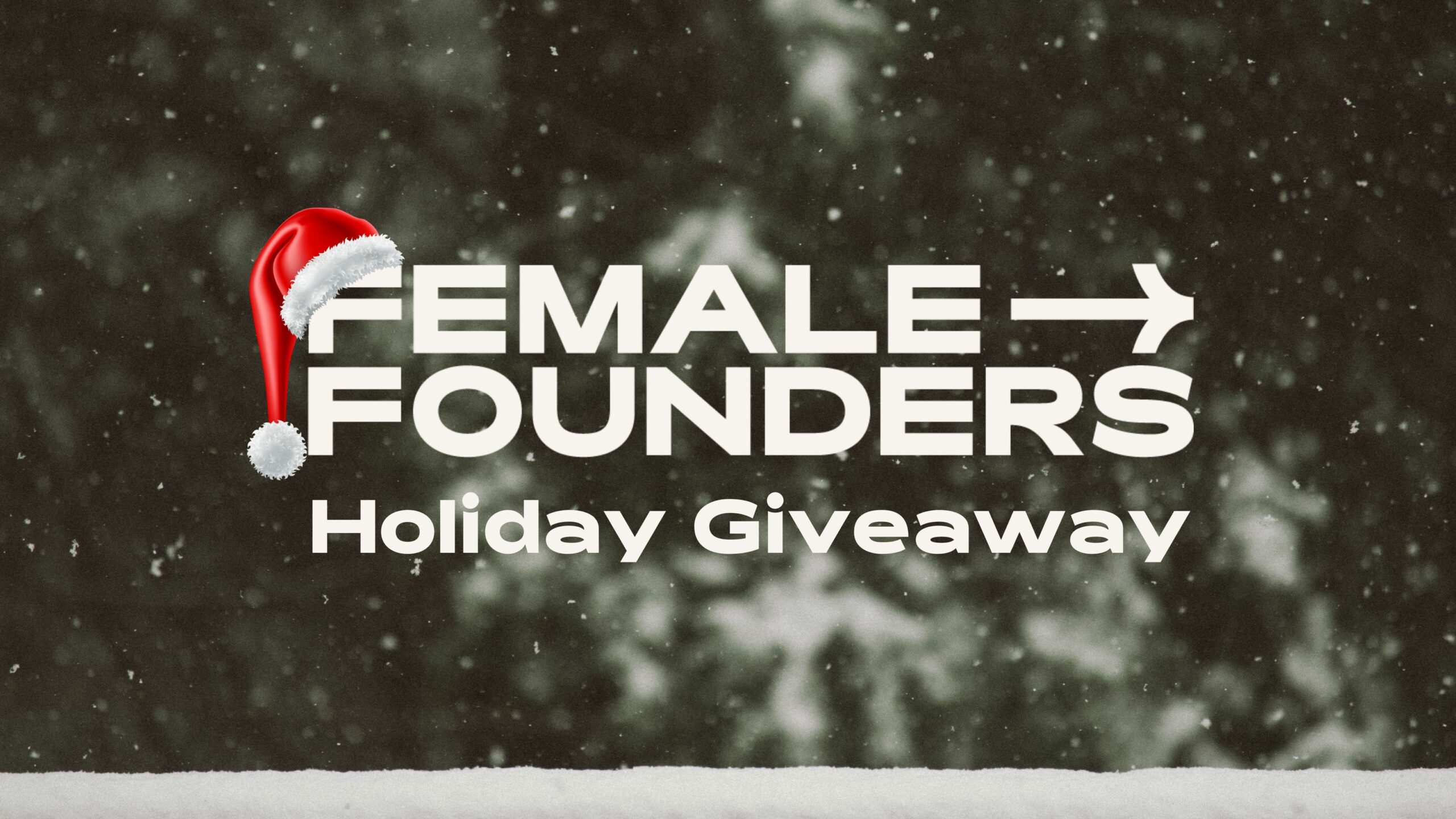 Female Founders Holiday Giveaway