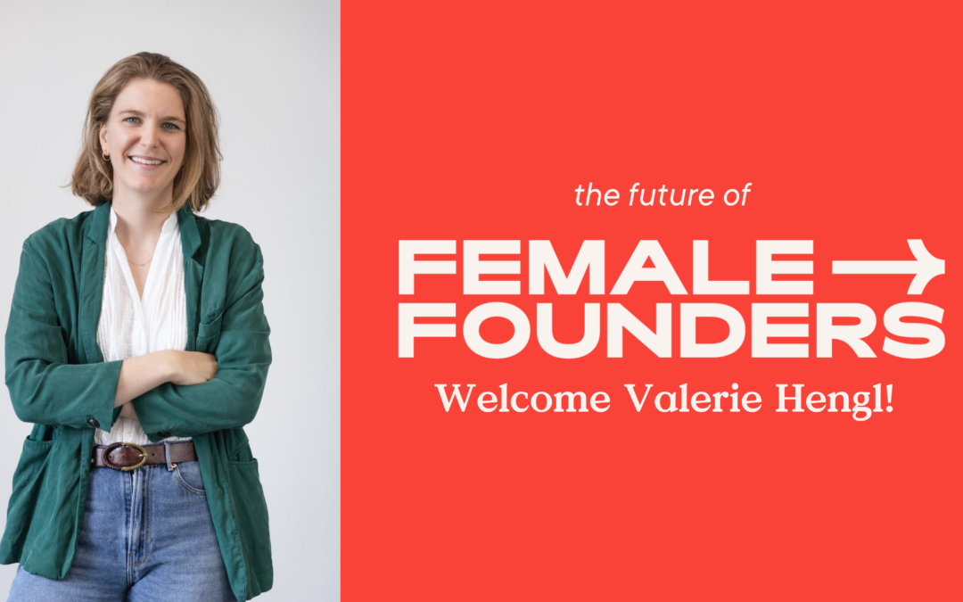 Welcome Valerie Hengl to Female Founders!