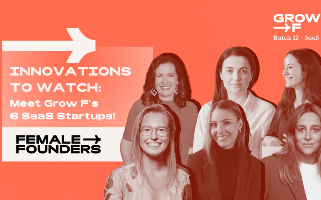 Innovations to Watch: Meet Grow F’s 6 SaaS Startups!